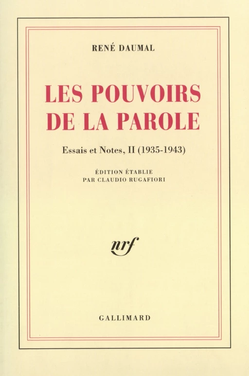 Essais et notes (Tome 2) -  Les Pouvoirs de la Parole (1935-1943) - René Daumal - Editions Gallimard