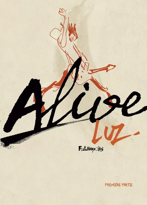 Alive (Partie 1) -  Luz - Éditions Futuropolis