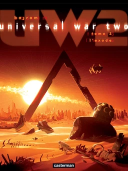 Universal War Two (Tome 3) - L'Exode