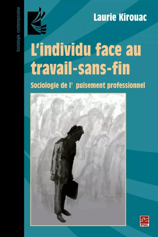 L'individu face au travail-sans-fin - Laurie Kirouac - PUL Diffusion