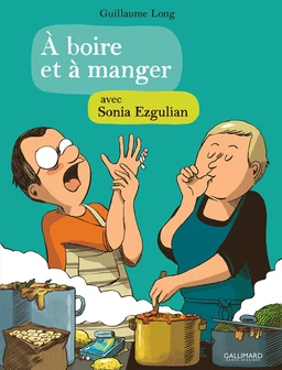 À boire et à manger (Tome 4) - Avec Sonia Ezgulian