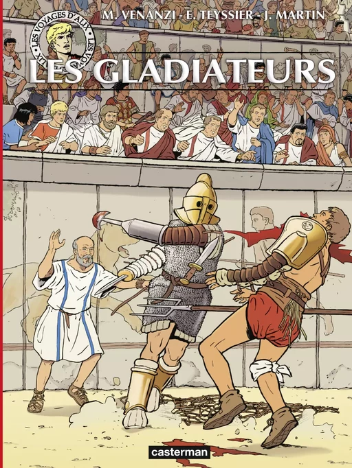 Les voyages d'Alix - Les Gladiateurs - Jacques Martin - Casterman