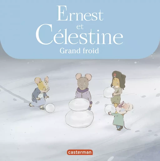 Ernest et Célestine - Grand froid - Gabrielle Vincent - Casterman Jeunesse