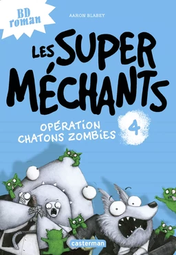 Les super méchants (Tome 4) - Opération chatons zombies