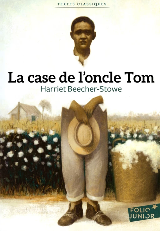 La case de l'oncle Tom - Harriet Beecher-Stowe - Gallimard Jeunesse