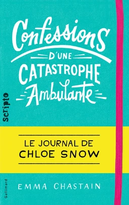 Le journal de Chloe Snow (Tome 1) - Confessions d’une catastrophe ambulante