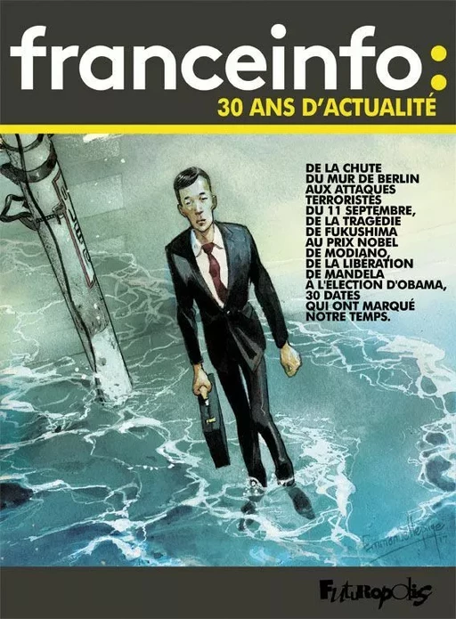 France Info : 30 ans d'actualité (1987-2017) -  Collectifs - Éditions Futuropolis