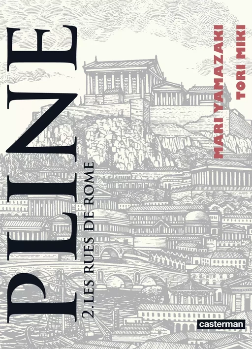 Pline (Tome 2) - Les rues de Rome - Mari Yamazaki - Casterman