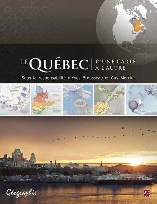 Le Québec d’une carte à l’autre - Guy Mercier, Yves Brousseau - PUL Diffusion