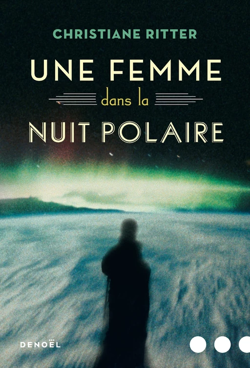 Une femme dans la nuit polaire - Christiane Ritter - Denoël