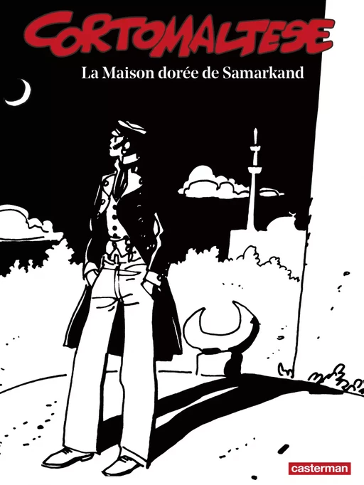 Corto Maltese (Tome 8) - La Maison dorée de Samarkand (édition enrichie noir et blanc) - Hugo Pratt - Casterman