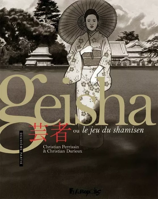 Geisha ou Le jeu du shamisen (Partie 2) - Christian Durieux - Éditions Futuropolis