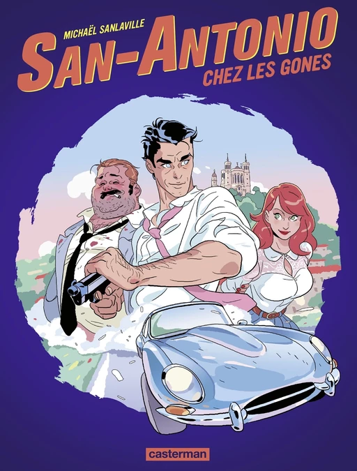 San-Antonio (Tome 1) - San-Antonio chez les Gones - Frédéric Dard, Michaël Sanlaville - Casterman