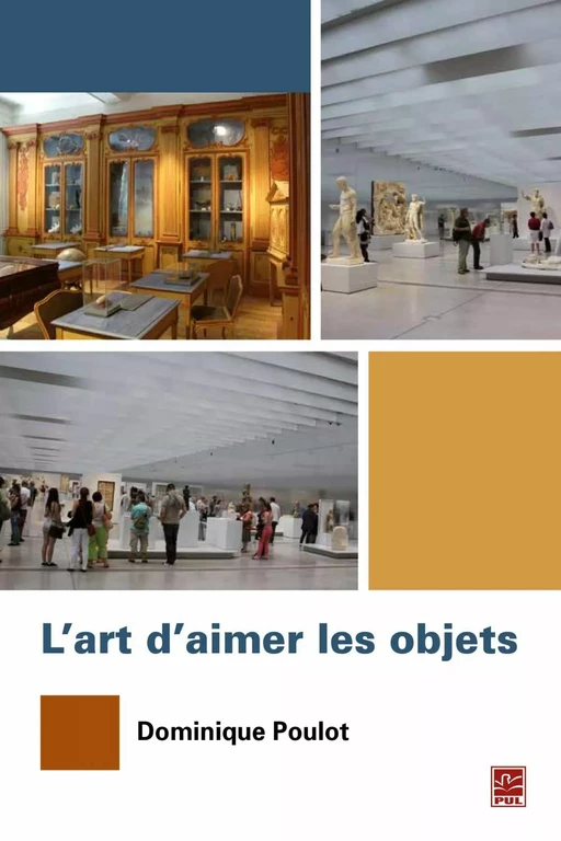 L'Art d'aimer les objets - Dominique Poulot - PUL Diffusion