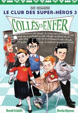 Le Club des Super-Héros (Tome 3) - Collés en enfer