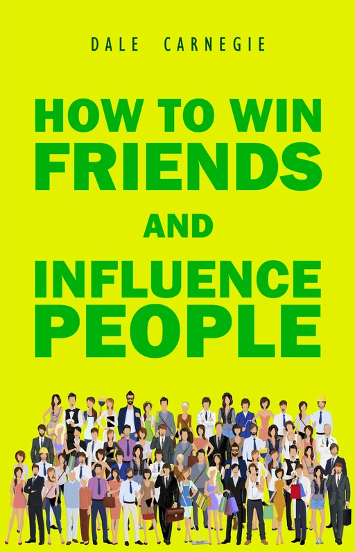 How to Win Friends and Influence People - Dale Carnegie - Pandora's Box