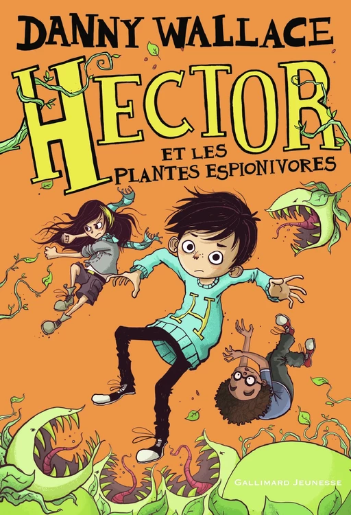 Hector (Tome 3) - Hector et les plantes espionivores - Danny Wallace - Gallimard Jeunesse