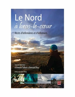 Le Nord à bras-le-coeur  Récit