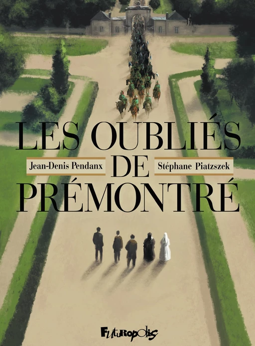 Les Oubliés de Prémontré - Jean-Denis Pendanx - Éditions Futuropolis