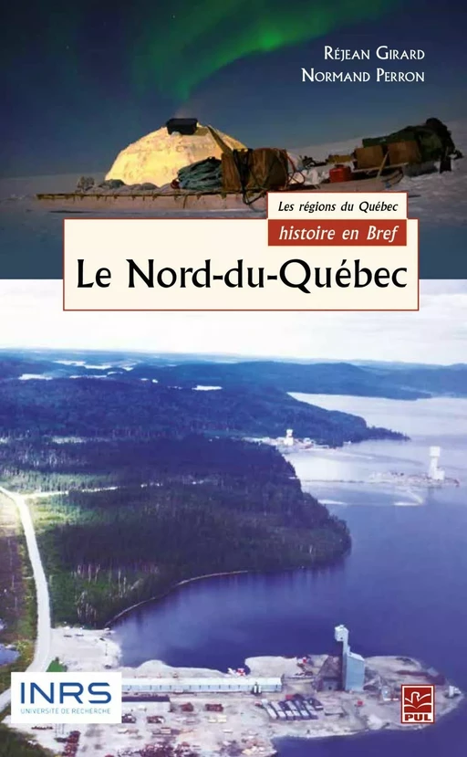 Le Nord-du-Québec - Normand Perron, Réjean Girard - PUL Diffusion