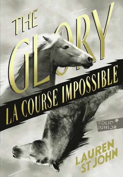 The Glory. La course impossible - Lauren St John - Gallimard Jeunesse