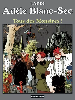 Adèle Blanc-Sec (Tome 7) - Tous des monstres !