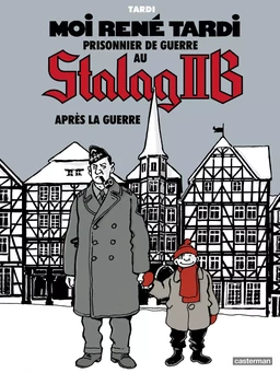 Moi René Tardi, prisonnier de guerre au Stalag IIB (Tome 3) - Après la guerre