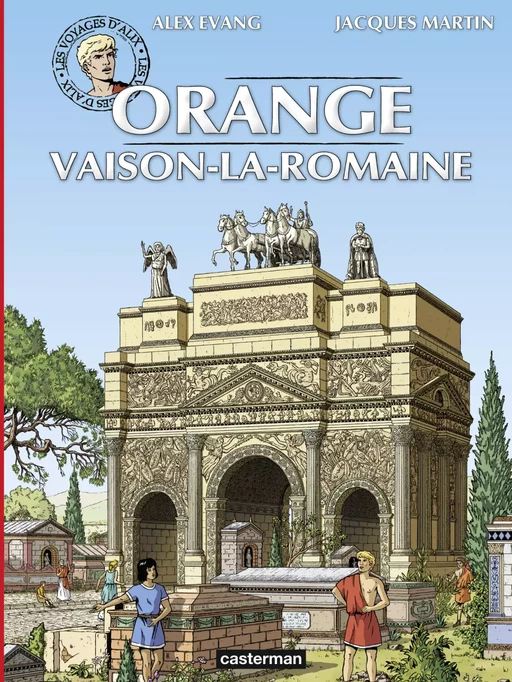 Les voyages d'Alix - Orange et Vaison-La-Romaine - Jacques Martin - Casterman