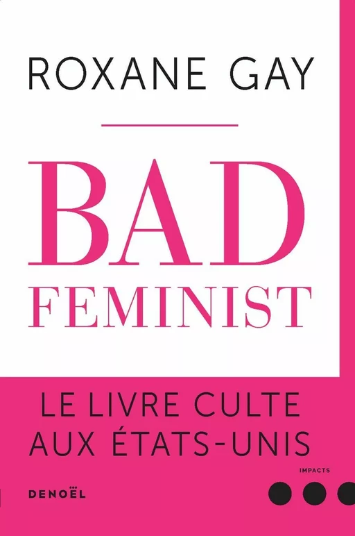 Bad Feminist - Roxane Gay - Denoël