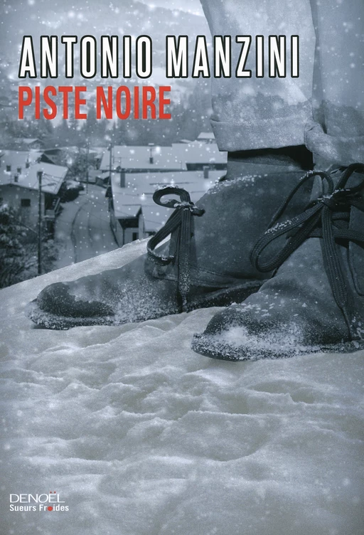 Piste noire - Antonio Manzini - Denoël