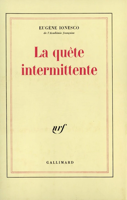 La quête intermittente - Eugène Ionesco - Editions Gallimard