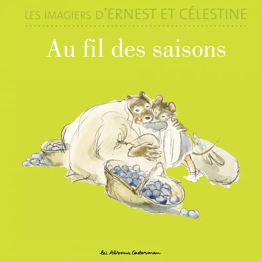 Les imagiers d’Ernest et Célestine - Au fil des saisons - Gabrielle Vincent - Casterman Jeunesse