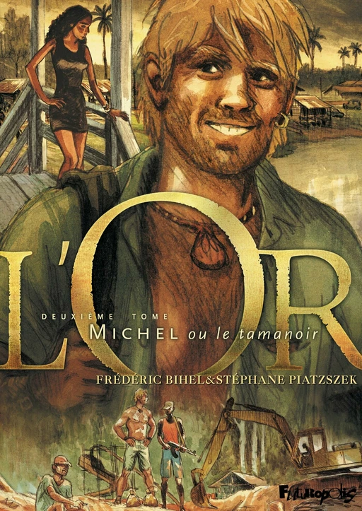 L'Or (Tome 2) - Michel ou le tamanoir - Stéphane Piatzszek - Éditions Futuropolis