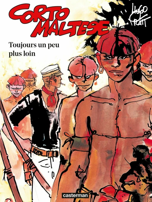 Corto Maltese (Tome 3) - Toujours un peu plus loin - Hugo Pratt - Casterman