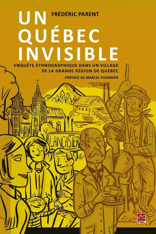 Un Québec invisible - Frédéric Parent - PUL Diffusion