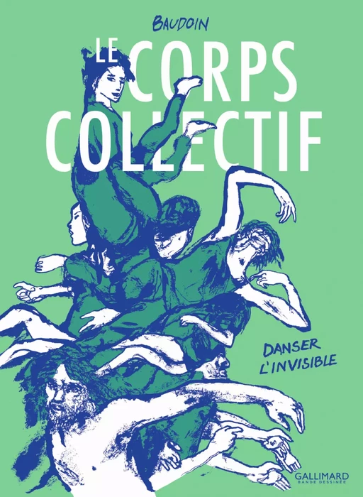 Le corps collectif. Danser l'invisible - Edmond Baudouin - Éditions Gallimard BD