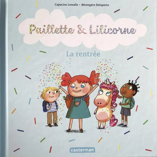 Paillette et Lilicorne (Tome 1)  - La rentrée - Capucine Lewalle - Casterman Jeunesse