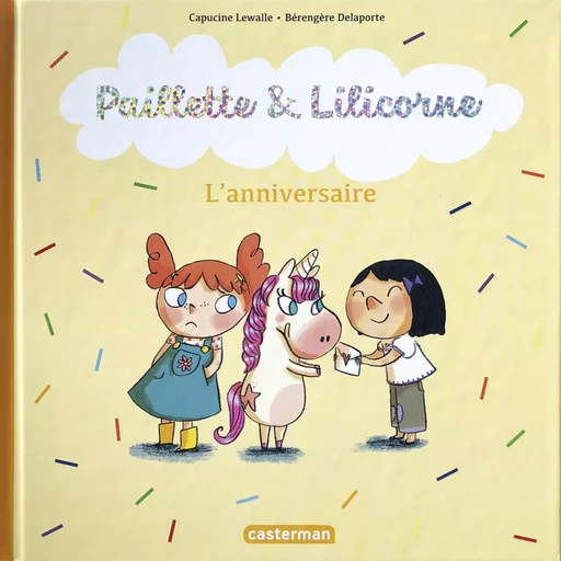 Paillette et Lilicorne (Tome 2)  - L'anniversaire - Capucine Lewalle - Casterman Jeunesse