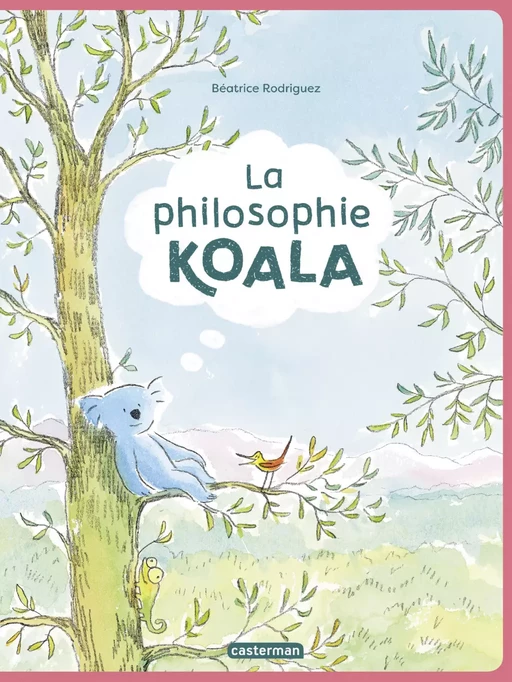 La philosophie Koala (Tome 1) - Béatrice Rodriguez - Casterman Jeunesse