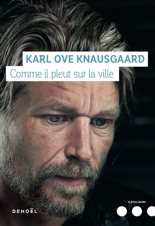 Mon combat (Tome 5) - Comme il pleut sur la ville - Karl Ove Knausgaard - Denoël