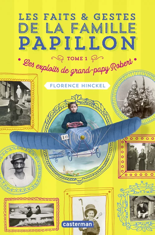 Les faits et gestes de la famille Papillon (Tome 1) - Les exploits de grand-papy Robert - Florence Hinckel - Casterman Jeunesse