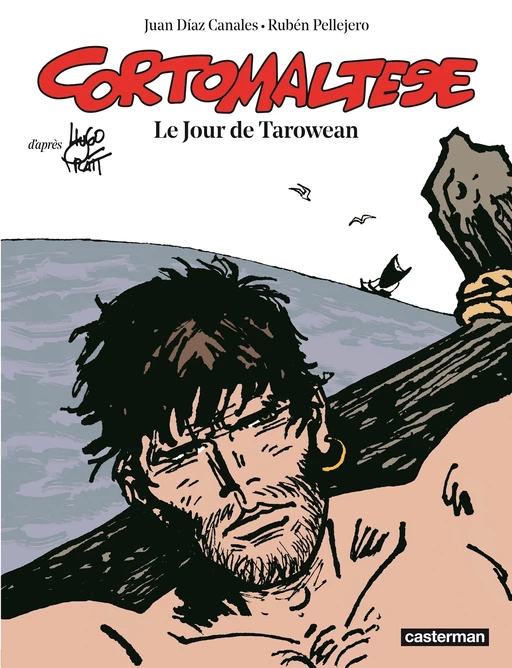 Corto Maltese (Tome 15) - Le Jour de Tarowean - Hugo Pratt, Rubén Pellejero, Juan Díaz Canales - Casterman