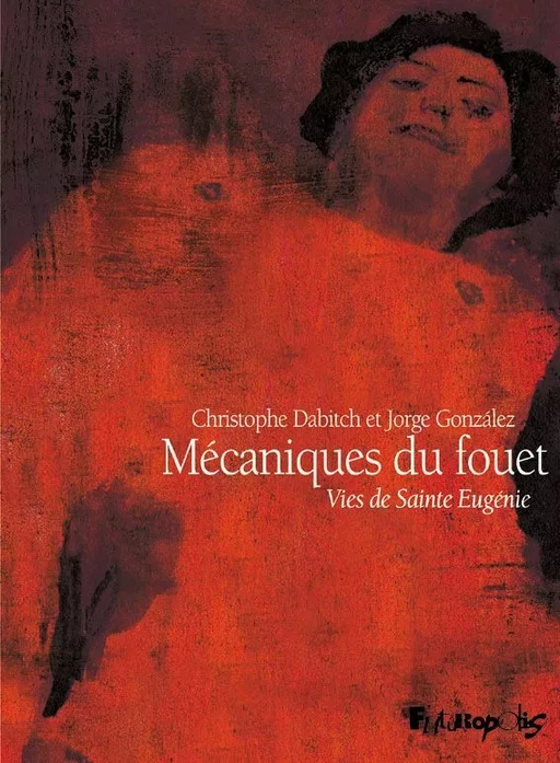 Mécaniques du fouet - Christophe Dabitch, Jorge González - Éditions Futuropolis