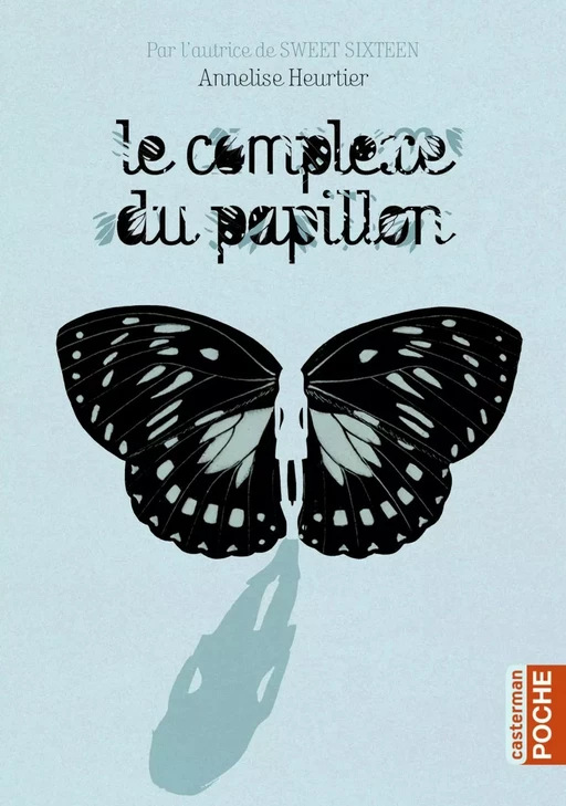 Le complexe du papillon - Annelise Heurtier - Casterman Jeunesse