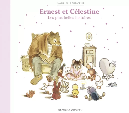 Ernest et Célestine - Les plus belles histoires - Gabrielle Vincent - Casterman Jeunesse