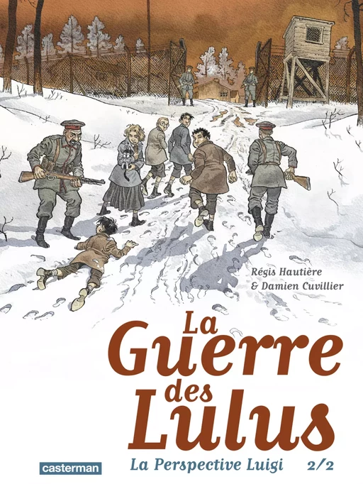 La Guerre des Lulus - La Perspective Luigi (Tome 2) - Régis Hautière - Casterman