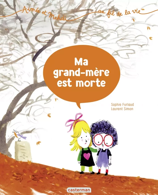 Aimée et Mehdi... au fil de la vie (Tome 3) - Ma grand-mère est morte - Sophie Furlaud - Casterman Jeunesse