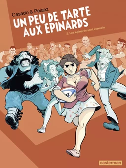 Un peu de tarte aux épinards (Tome 2) - Les Épinards sont éternels