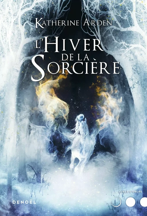 Trilogie d'une nuit d'hiver (Tome 3) - L'Hiver de la Sorcière - Katherine Arden - Denoël