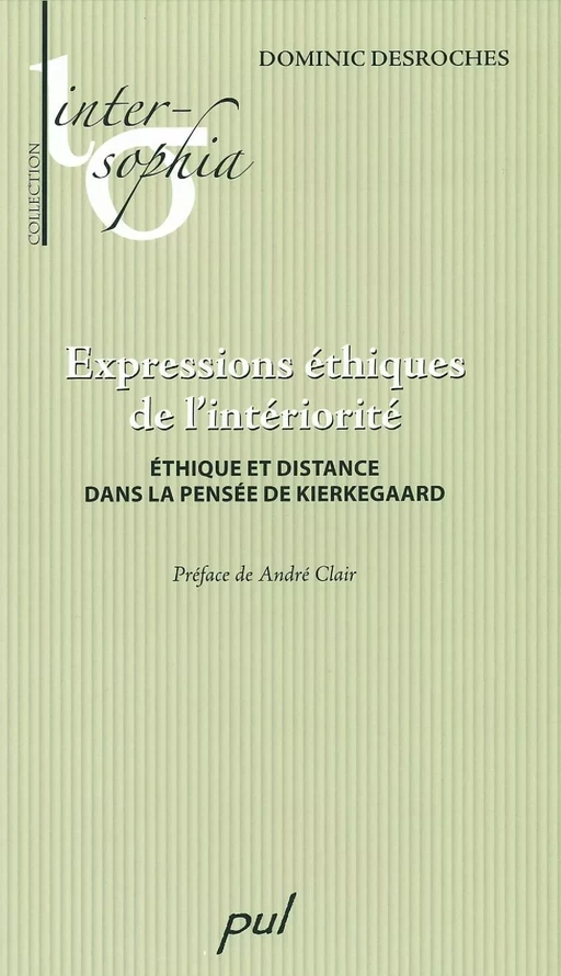 Expressions éthiques de l'intériorité - Dominic Desroches - PUL Diffusion